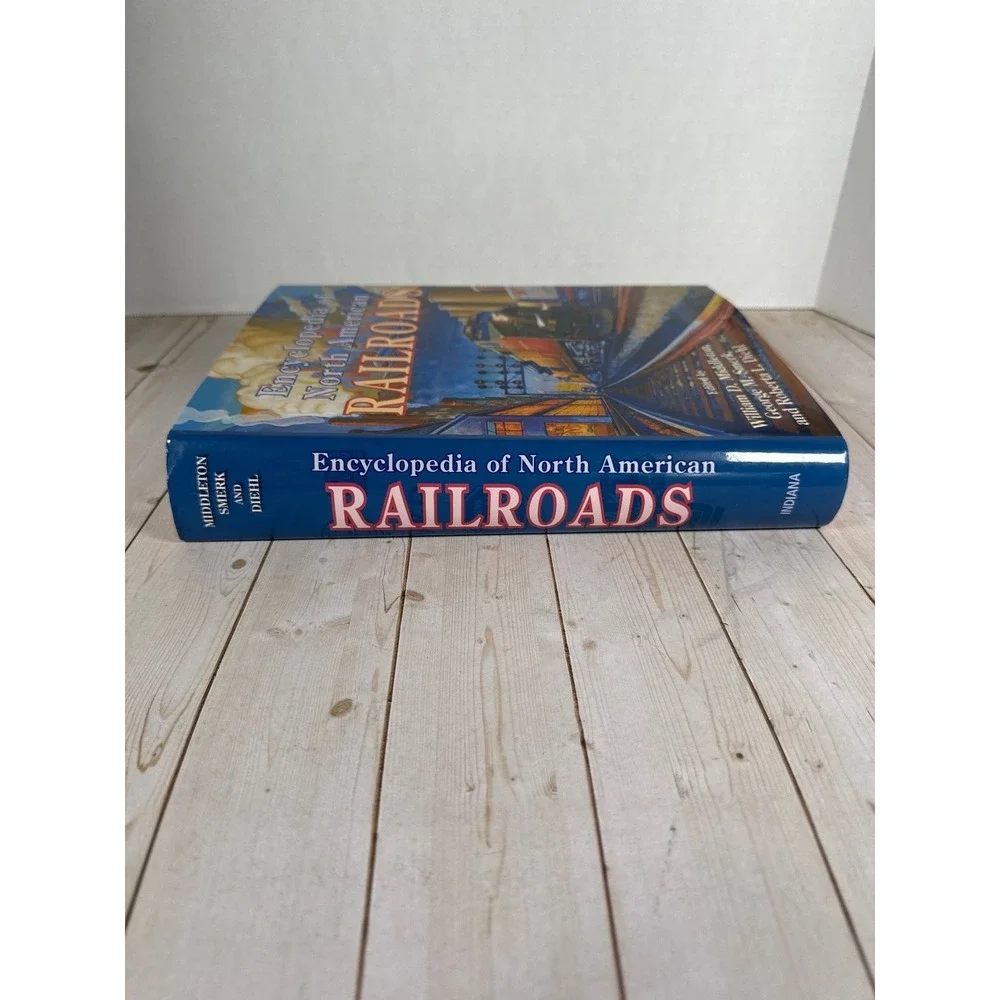 Encyclopedia of North American Railroads Middleton Smerk Diehl 2007 Indiana